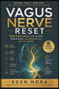Vagus Nerve Reset: Daily Exercises to Calm Anxiety, Reduce Stress, and Regulate Your Nervous System