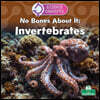 No Bones about It: Invertebrates