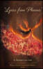 Lyrics From Phoenix A collection of poems and songs for restoring the fire within your soul.