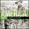 미국의 컨트리 음악 모음집 - 웨스톤 컨트리, 포크 음악 (America! Country: Country & Western)