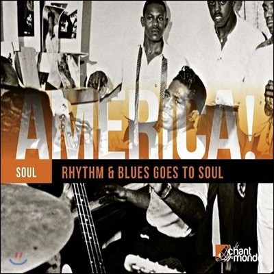 미국의 소울 음악 모음집 (America! Soul: Rhythm & Blues Goes To Soul)
