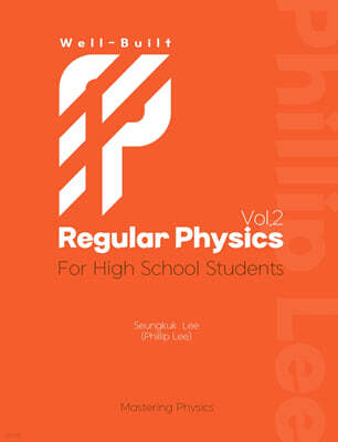 Well-Built Regular Physics Vol.2 : For High School Students