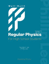 Well-Built Regular Physics Vol.1: For High School Students