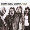Bachman Turner Overdrive - Gold
