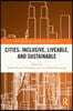 Cities: Inclusive, Liveable, and Sustainable