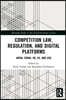 Competition Law, Regulation and Digital Platforms