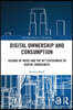 Digital Ownership and Consumption