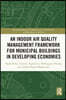 Indoor Air Quality Management Framework for Municipal Buildings in Developing Economies