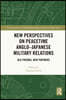 New Perspectives on Peacetime Anglo–Japanese Military Relations