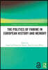Politics of Famine in European History and Memory
