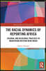 Racial Dynamics of Reporting Africa
