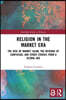 Religion in the Market Era