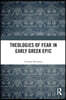 Theologies of Fear in Early Greek Epic