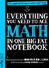 Everything You Need to Ace Math in One Big Fat Notebook