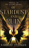 Of Stardust and Ruin