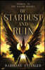 Of Stardust and Ruin