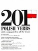 201 Polish Verbs Fully Conjugated in All the Tenses