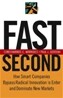 Fast Second: How Smart Companies Bypass Radical Innovation to Enter and Dominate New Markets