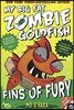 Fins of Fury: My Big Fat Zombie Goldfish