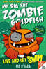 My Big Fat Zombie Goldfish #05 : Live and Let Swim