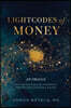 LightCodes of Money: Opening the Vault of Prosperity for Healers, Coaches & Guides