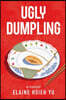 Ugly Dumpling: A Memoir