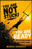 You Are Not Stuck. You Are Ready. Epic Coaching Moments That Inspire Change: A Personal Growth and Self-Improvement Journey Through Powerful Coaching