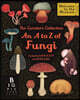 The Curator's Collection: An A to Z of Fungi