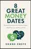 8 Great Money Dates: Essential Conversations for Christian Couples to Build Trust, Joy, and Financial Unity