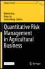 Quantitative Risk Management in Agricultural Business