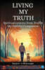 Living My Truth - Spiritual Lessons from Truffle, my faithful Companion