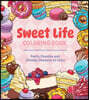 Sweet Life Coloring Book: Pretty Pastries and Dreamy Desserts to Color