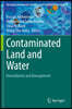 Contaminated Land and Water: Remediation and Management