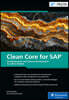 Clean Core for SAP: Extensibility and Upgrade Stability for SAP S/4hana