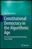Constitutional Democracy in the Algorithmic Age: A Practical Framework for Preserving Citizen Rights