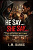 He Say...She Say... It May Not Be Right, But its Real