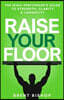 Raise Your Floor: The High-Performer's Guide to Strength, Clarity, & Longevity