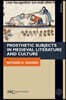 Prosthetic Subjects in Medieval Literature and Culture