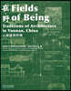 Fields of Being: Traditions of Architecture in Yunnan, China