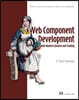 Web Component Development with Modern Libraries and Tooling: Build, Test, and Scale Framework-Agnostic Web Components