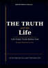 THE TRUTH and the Life: Life Under Truth Before God.