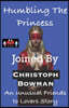 Humbling The Princess - Joined By: An Unusual Friends to Lovers Story