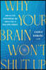 Why Your Brain Won't Shut Up: How to Stop Overthinking and Finally Feel at Peace with Yourself
