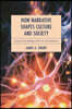 How Narrative Shapes Culture and Society: A Socio-Narratology of Power and Influence