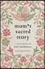 Mom's Sacred Story: A Testimony of God's Faithfulness (a Keepsake Journal)