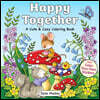 Happy Together (Book 3 of Cute & Cozy Coloring Book Series): A Cute & Cozy Coloring Book