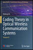 Coding Theory in Optical Wireless Communication Systems: Volume II