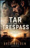 Tar And Trespass