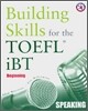Building Skills for the TOEFL iBT Speaking : Beginning