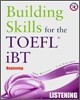 Building Skills for the TOEFL iBT Listening : Beginning